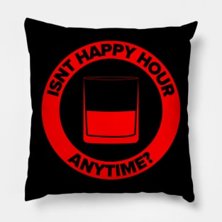 Isn’t Happy Hour Anytime? Pillow