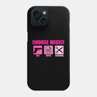 Choose Wisely Gun Paper Scissors Funny Gun Owner Phone Case