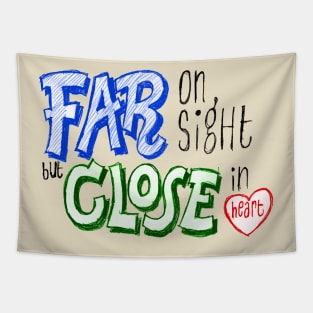 Far On Sight Close In Heart Tapestry