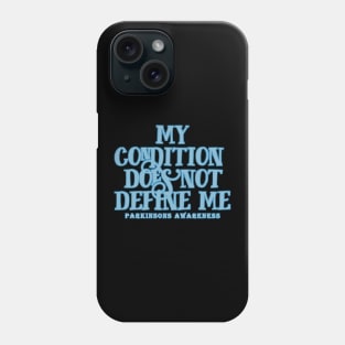 My Condition Does Not Define Me Phone Case