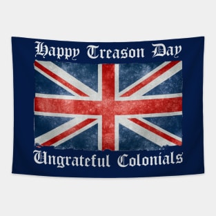 Happy Treason Day Ungrateful Colonials Tapestry