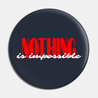 nothing is imposible Pin