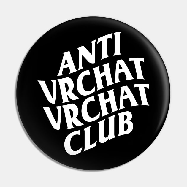 ANTI VRCHAT VRCHAT CLUB WHITE Pin by angstysnow