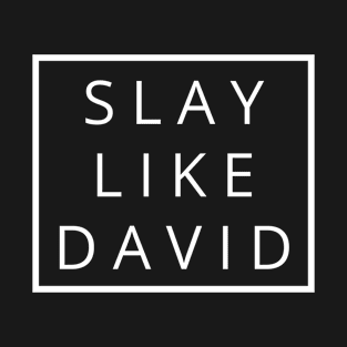 Slay Like David - Christian T-Shirt