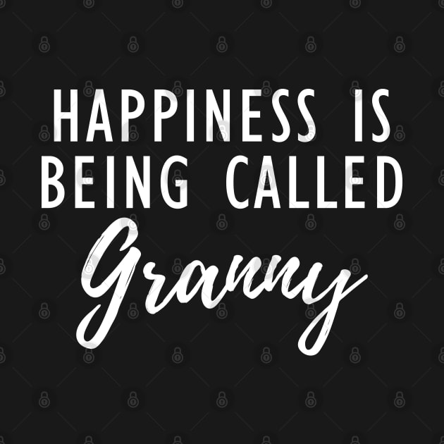 Granny - happiness is being called granny w by KC Happy Shop