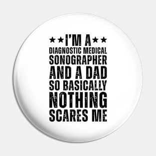 I'M A Diagnostic Medical Sonographer And A Dad So Basically Nothing Scares Me Pin