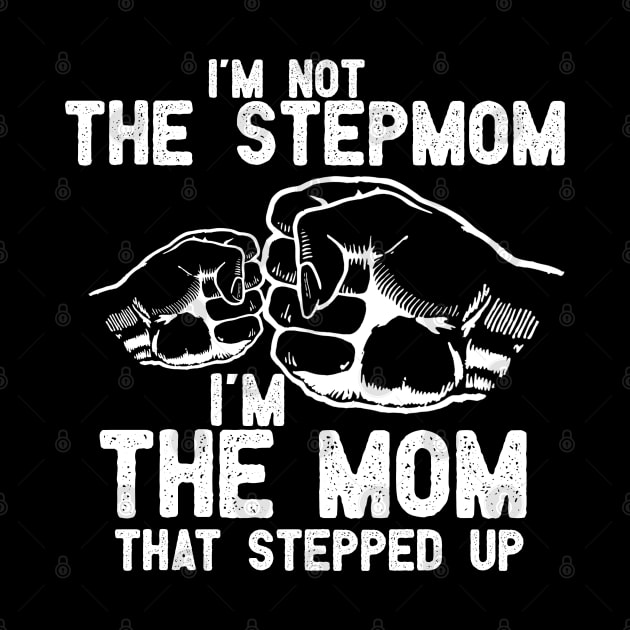 im not the Stepmom im the mom that stepped up by Digifestas