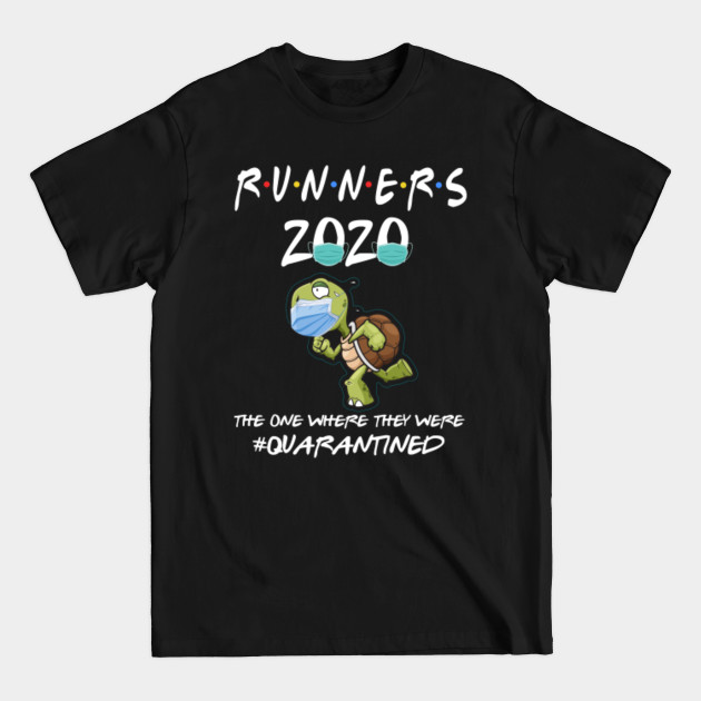 Disover Runners 2020 The One Where They Were Quarantined - Runners Gifts - T-Shirt