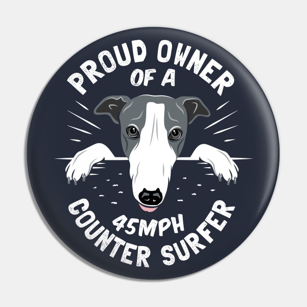 Greyhound Owner Gift - Proud Owner of a 45mph Counter Surfer Pin by propellerhead