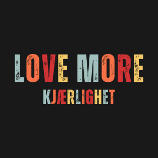 Love More Norway Design T-Shirt