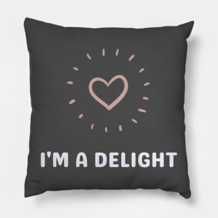 I'm A Delight Pillow