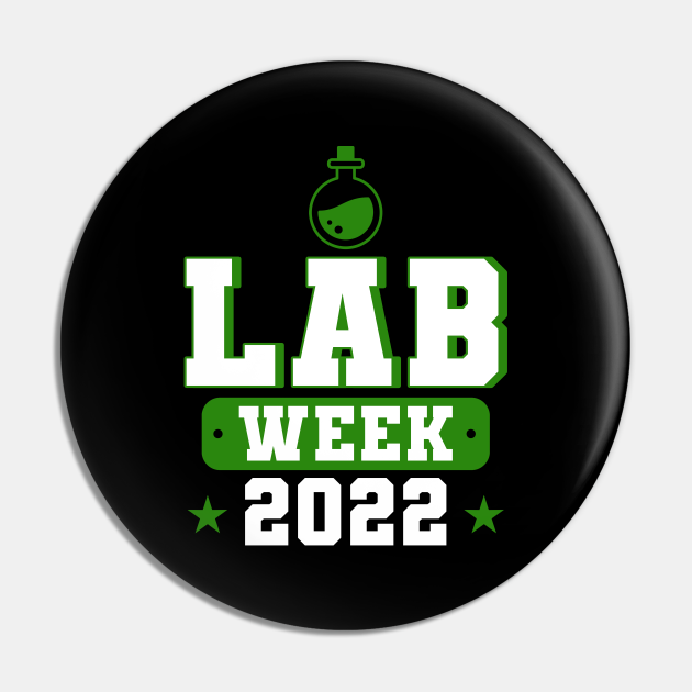 Lab Week 2022 Lab Tech Laboratory Technician Venture Lab Pin TeePublic