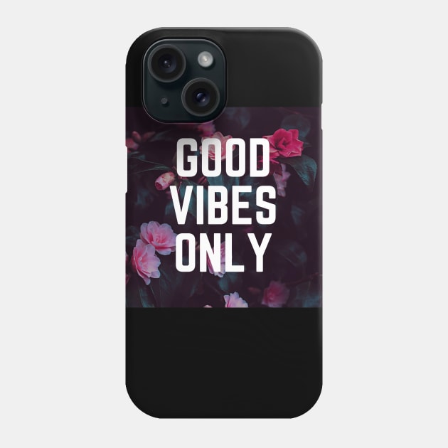 Good Vibes Only - Uplifting Saying Motivational Quote Floral Botanical Design Phone Case by ballhard