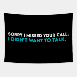 Sorry i missed your call Tapestry