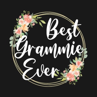 Womens Best Grammie Ever Mother's Day Grammie Gift Happy Mothers T-Shirt