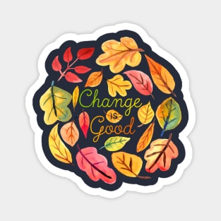 Change is Good Watercolor Autumn Leaves Magnet