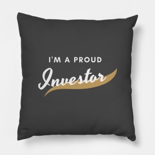 I'm a Proud Investor Pillow