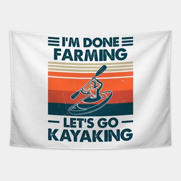 I'm Done Farming Let's Go Kayaking Tapestry by Salt88