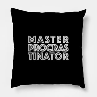 MASTERPROCRASTINATOR Pillow