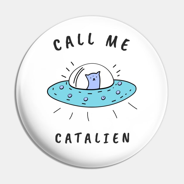 Call me Cat-Alien Pin by Mad Art