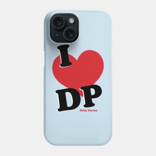 I heart DP - Dolly Parton Phone Case