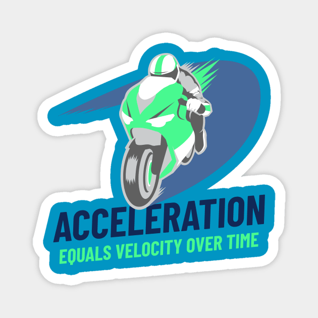 Acceleration Equals Velocity Over Time Magnet by Chemis-Tees