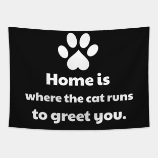 Home is Where The Cat Runs To Greet You Tapestry