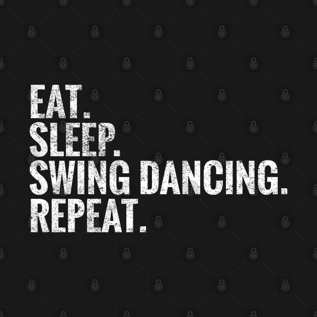 Eat Sleep Swing Dancing Repeat by TeeLogic