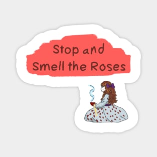 Stop and Smell the Roses Magnet