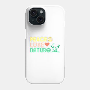 Peace Love Nature Phone Case