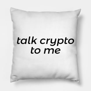 Talk Crypto to Me Pillow