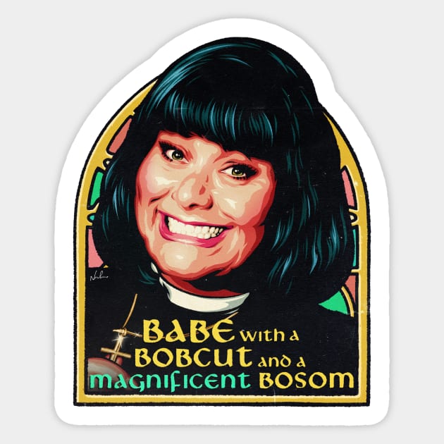 Babe With A Bobcut And A Magnificent Bosom - Dawn French - Sticker