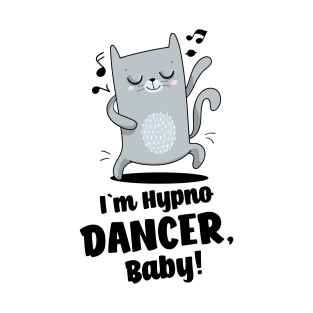 I`m a dancer, baby! T-Shirt