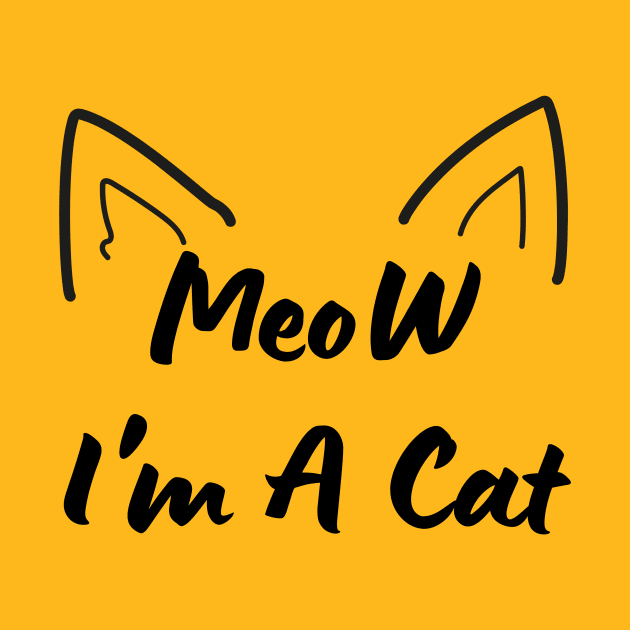 Meow I'm A Cat by HandrisKarwa