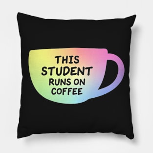 This Student Runs On Coffee Pillow