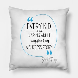 Josh Shipp Quote Pillow