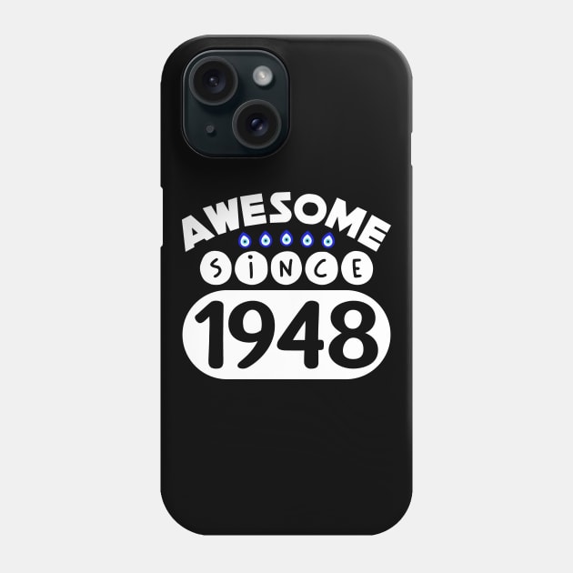 Awesome Since 1948 Phone Case by colorsplash