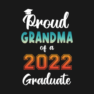 Proud Grandma of a 2022 Graduate T-Shirt