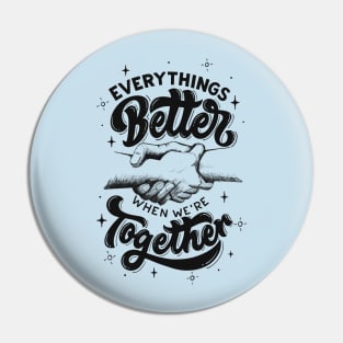 BETTER TOGETHER Pin