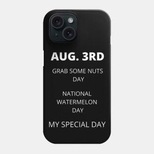 August 3rd birthday, special day and the other holidays of the day. Phone Case