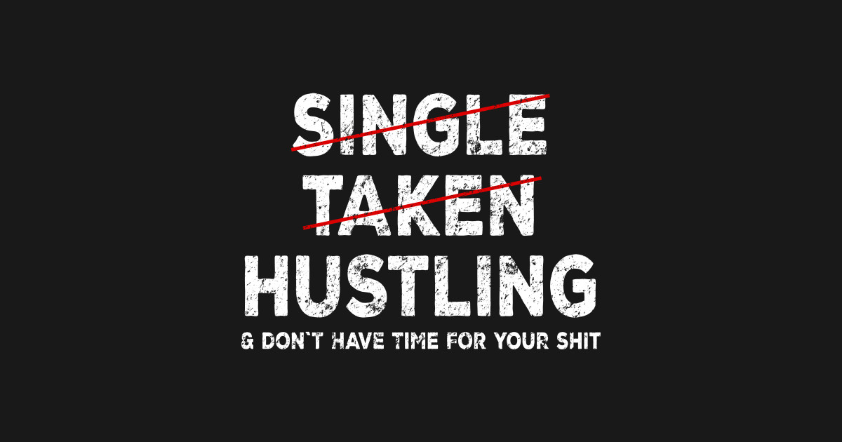 single taken hustling