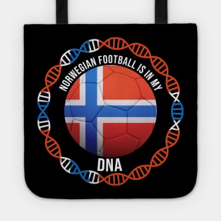 Norwegian Football Is In My DNA - Gift for Norwegian With Roots From Norway Tote