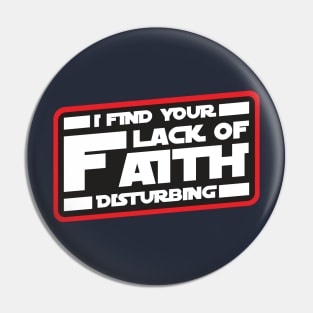 I Find Your Lack of Faith Disturbing Pin