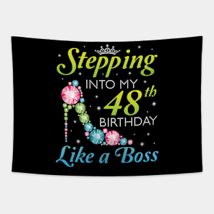 Stepping Into My 48th Birthday Like A Boss I Was Born In 1972 Happy Birthday 48 Years Old Tapestry