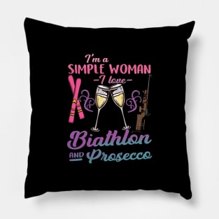 I'm A Simple Woman I Love Biathlon And Prosecco Gift Pillow