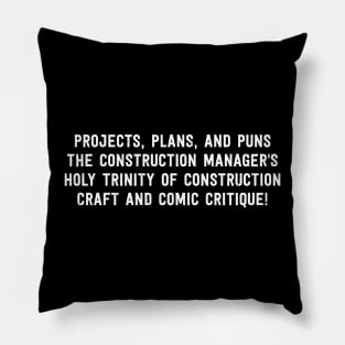 The Construction Manager's Holy Trinity of Construction Craft and Comic Critique! Pillow