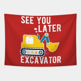 See You Later Excavator Tapestry