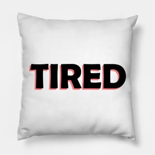 tired Pillow