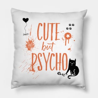 cute but psycho cat Pillow