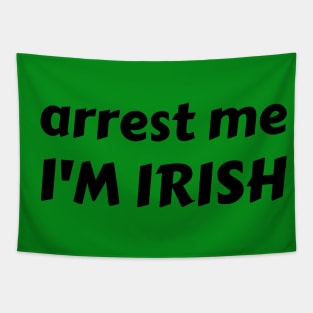 arrest me i'm irish ✅ Tapestry